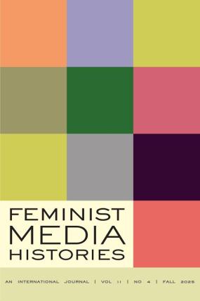 Feminist Media Histories journal cover Vol. 11 No 4 Fall 2025