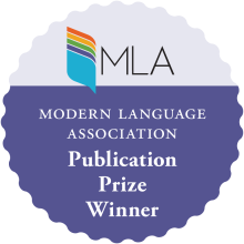 A circular shape with gray at the top half, and purple at the bottom half, that reads inside, Modern Language Association Publication Prize Winner. 